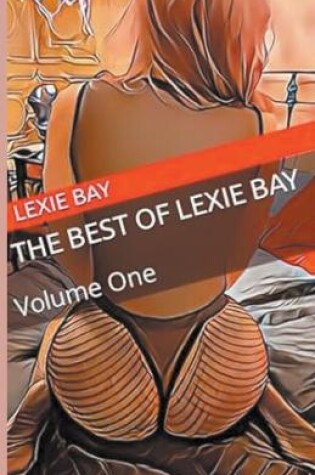 Cover of The Best of Lexie Bay - Volume One