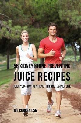 Book cover for 56 Kidney Stone Preventing Juice Recipes