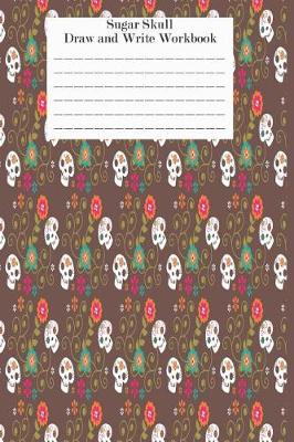 Book cover for Sugar Skull Draw and Write Workbook