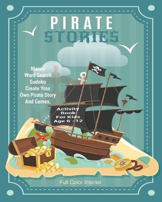 Book cover for Pirate Stories Activity Book For Kids Age 6 - 12