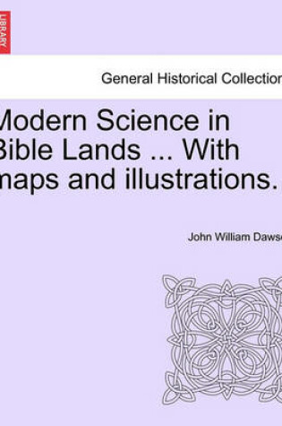 Cover of Modern Science in Bible Lands ... with Maps and Illustrations.