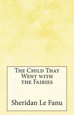 Book cover for The Child That Went with the Fairies