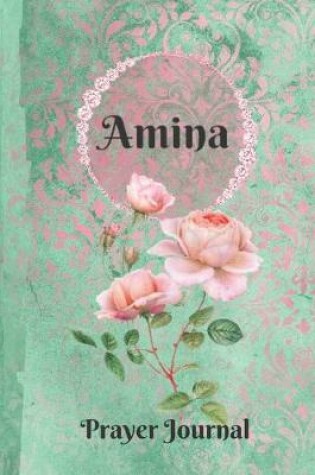 Cover of Amina Personalized Name Praise and Worship Prayer Journal
