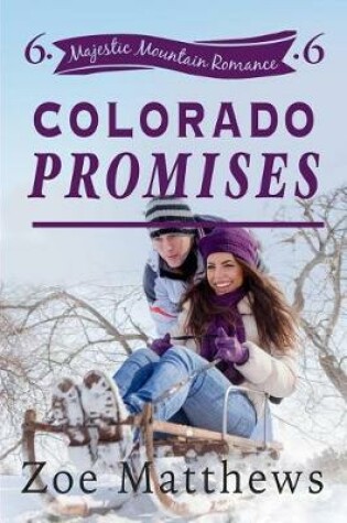 Cover of Colorado Promises (Majestic Mountain Romance, Book 6)