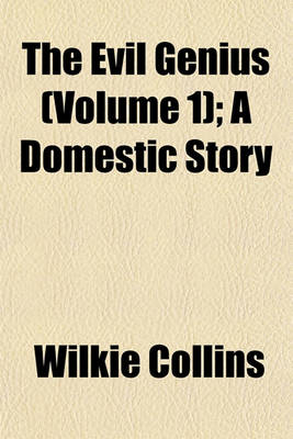 Book cover for The Evil Genius (Volume 1); A Domestic Story