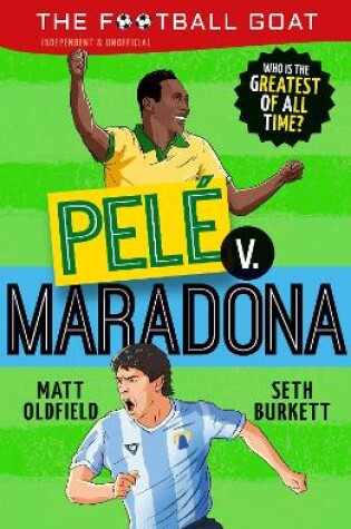 Cover of The Football GOAT: Pelé vs Maradona