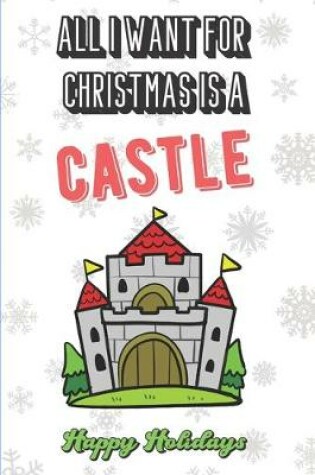 Cover of All I Want For Christmas Is A Castle