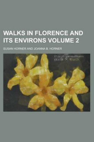 Cover of Walks in Florence and Its Environs Volume 2