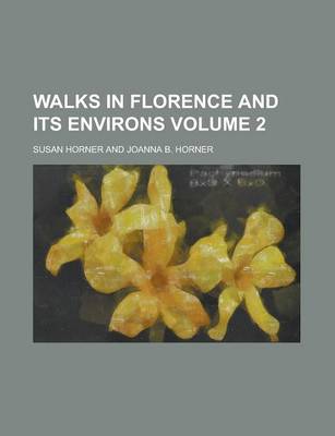 Book cover for Walks in Florence and Its Environs Volume 2