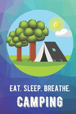 Book cover for Eat Sleep Breathe Camping