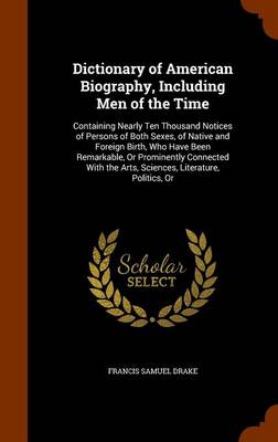 Book cover for Dictionary of American Biography, Including Men of the Time