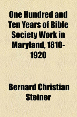 Cover of One Hundred and Ten Years of Bible Society Work in Maryland, 1810-1920