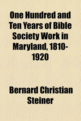 Book cover for One Hundred and Ten Years of Bible Society Work in Maryland, 1810-1920