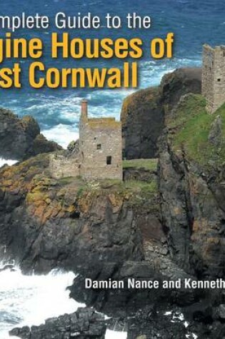 Cover of A Complete Guide to the Engine Houses of West Cornwall