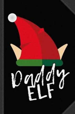 Cover of Daddy Elf Christmas Journal Notebook