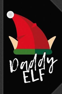 Book cover for Daddy Elf Christmas Journal Notebook