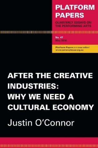 Cover of Platform Papers 47: After the Creative Industries