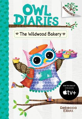 Book cover for The Wildwood Bakery: A Branches Book (Owl Diaries #7)