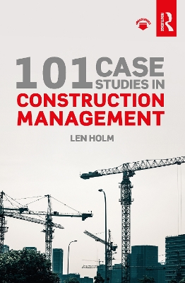 Book cover for 101 Case Studies in Construction Management