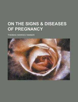 Book cover for On the Signs & Diseases of Pregnancy