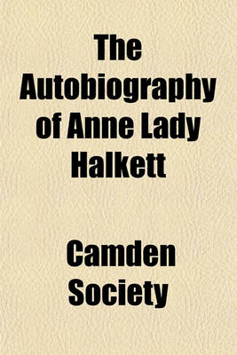 Book cover for The Autobiography of Anne Lady Halkett