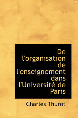 Book cover for de L'Organisation de L'Enseignement Dans L'Universit de Paris