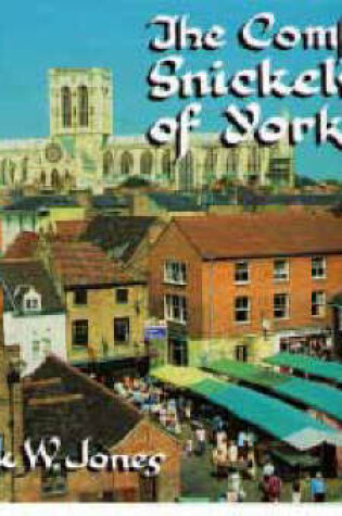 Cover of The Complete Snickelways of York