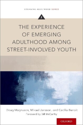 Cover of The Experience of Emerging Adulthood Among Street-Involved Youth