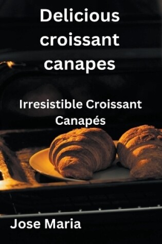 Cover of Delicious croissant canapes