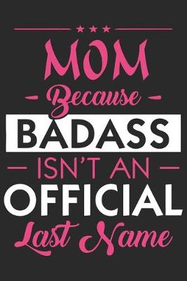 Book cover for Mom because badass isn't an official last name