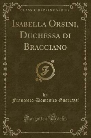 Cover of Isabella Orsini, Duchessa Di Bracciano (Classic Reprint)