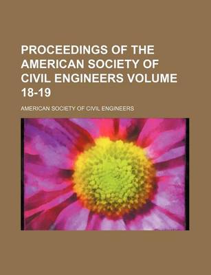 Book cover for Proceedings of the American Society of Civil Engineers Volume 18-19