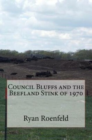 Cover of Council Bluffs and the Beefland Stink of 1970