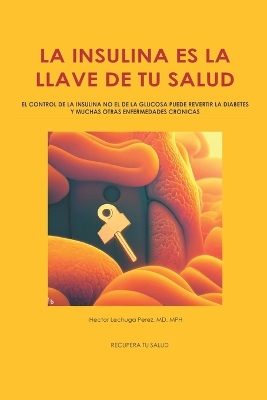 Cover of La Insulina Es La Llave de Tu Salud