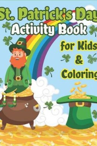 Cover of St. Patrick's Day Activity Book for Kids & Coloring