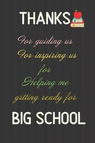 Cover of Thanks for Guiding us For Inspiring us For helping me getting ready for BIG SCHOOL