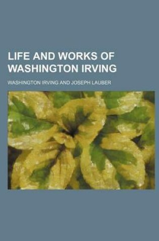 Cover of Life and Works of Washington Irving