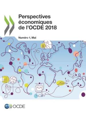 Book cover for Perspectives économiques de l'OCDE, Volume 2018 Numéro 1