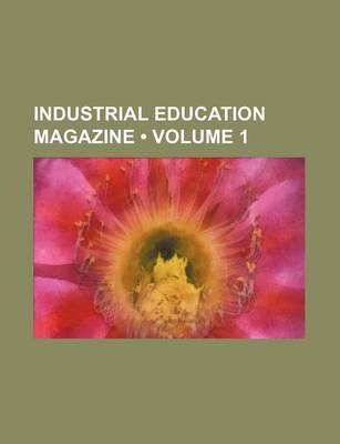 Book cover for Industrial Education Magazine (Volume 1)