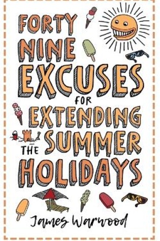 Cover of 49 Excuses for Extending Your Summer Holiday