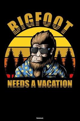 Book cover for Big Foot Needs a Vacation Notebook