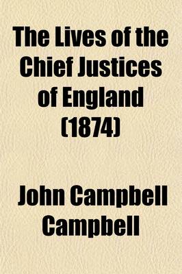 Book cover for The Lives of the Chief Justices of England (Volume 2); From the Norman Conquest Till the Death of Lord Tenterden