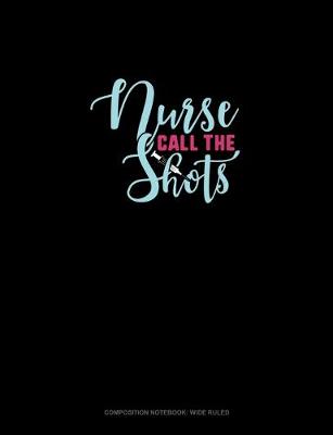 Book cover for Nurse Call The Shots