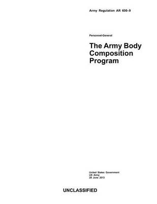 Book cover for Army Regulation AR 600-9 The Army Body Composition Program 28 June 2013