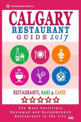 Cover of Calgary Restaurant Guide 2017