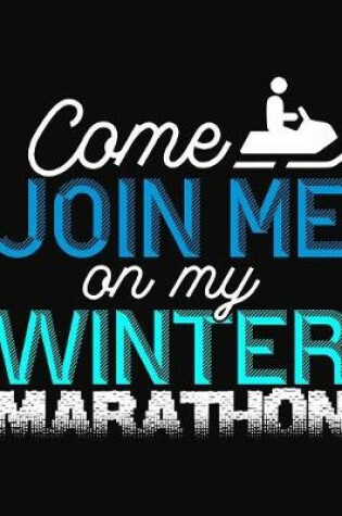 Cover of Come Join Me On My Winter Marathon