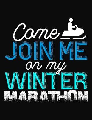 Book cover for Come Join Me On My Winter Marathon