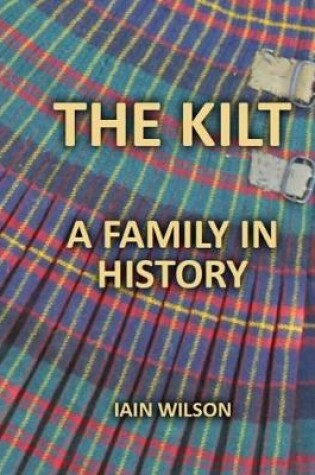 Cover of The Kilt: A Family In History