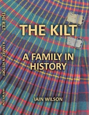 Book cover for The Kilt: A Family In History