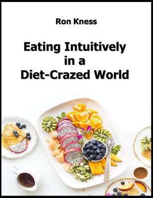 Book cover for Eating Intuitively in a Diet-Crazed World
